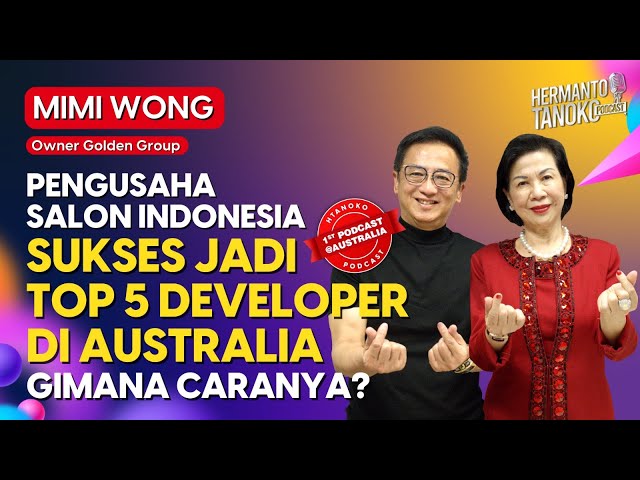 START BROKER PROPERTY, ANAK u0026 SUAMI SAKIT, KINI PORTOFOLIO 5 BILION AUD (=50T) - Mimi Wong | Part 1 class=