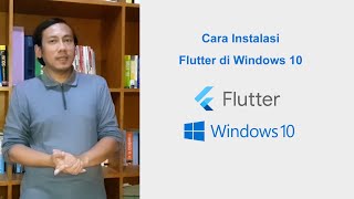 Cara Instalasi Flutter di Windows 10 Cara Instalasi Flutter di Windows 10