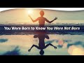 You Were Born to Know You Were Not Born: A Convergence of Science and Spirituality | Glen Kezwer