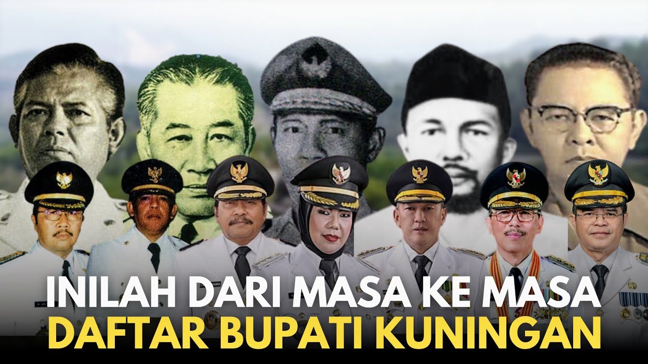Kalian Harus Nonton !! Inilah Daftar Bupati Kuningan dari Masa ke Masa