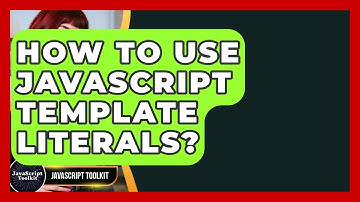 How To Use JavaScript Template Literals? - JavaScript Toolkit