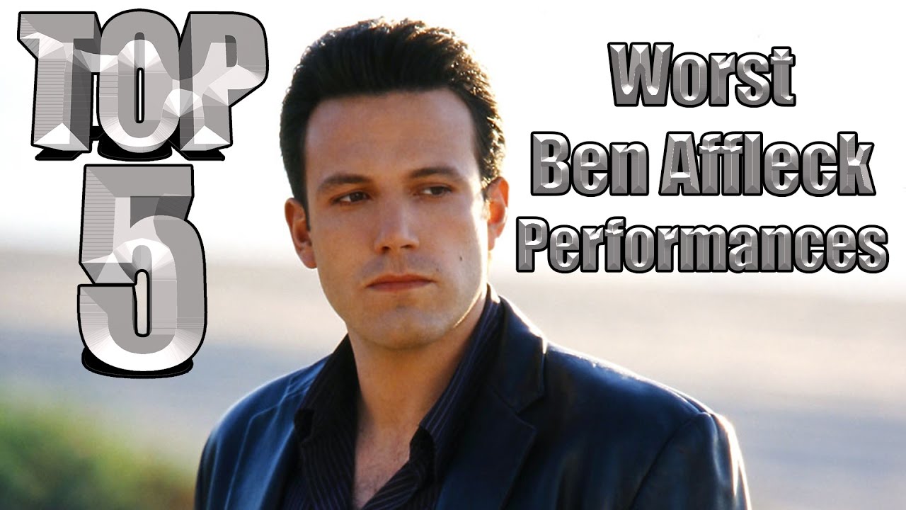 Top 5 Worst Ben Affleck Performances - YouTube
