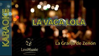 La Granja de Zenón - La vaca Lola (karaoke🎤) La Granja de Zenón - La vaca Lola (karaoke🎤)