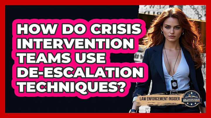 How Do Crisis Intervention Teams Use De-escalation Techniques? - Law Enforcement Insider