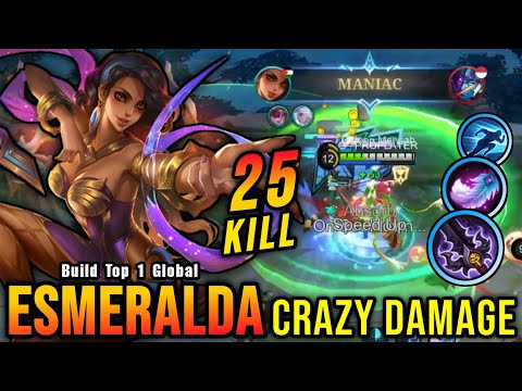 25 Kills + MANIAC!! Hybrid Build Esmeralda Insane DMG Build!! - Build Top 1 Global Esmeralda ~ MLBB