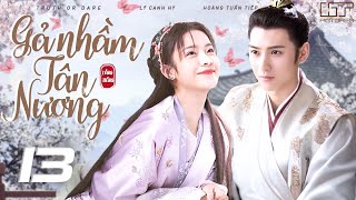 GẢ NHẦM TÂN NƯƠNG - TẬP 13 [Lồng Tiếng] Full Bộ Cổ Trang Ngôn Tình Siêu Ngọt Mới Nhất 2024