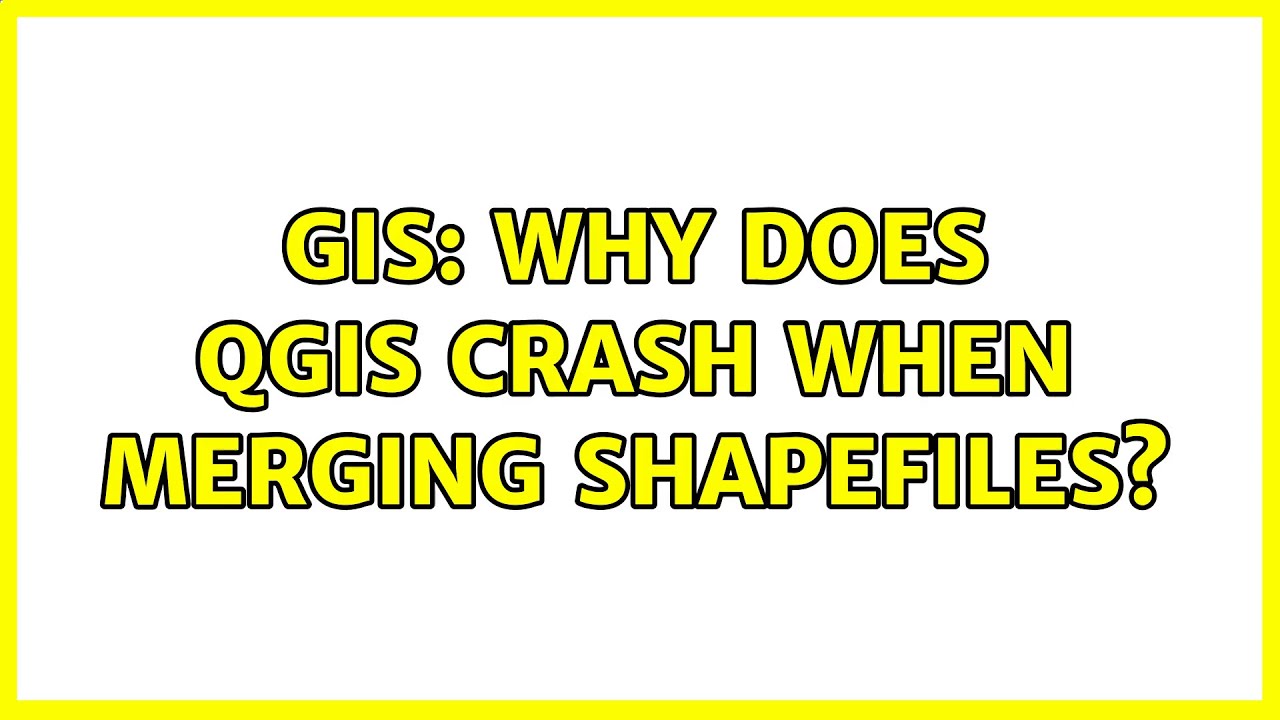 GIS: Why does QGIS crash when merging shapefiles? (3 Solutions!!)
