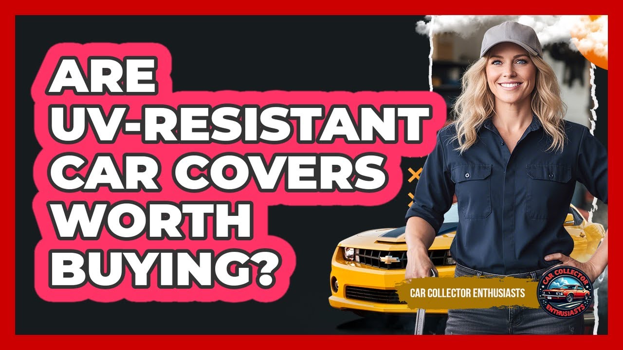 Are UV-Resistant Car Covers Worth Buying?