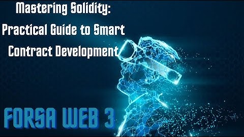 Mastering Solidity: Practical Guide to Smart Contract Development