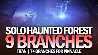 Solo 7+ Branches Haunted Forest (9 Branches Cleared / Titan) [Destiny 2]