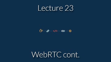 [CSE 312] Lecture 23: WebRTC Details