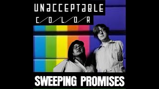 Sweeping Promises x Unacceptable Color