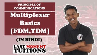 Multiplexer Basics [FDM,TDM] | Principle Of Communication Lectures in Hindi