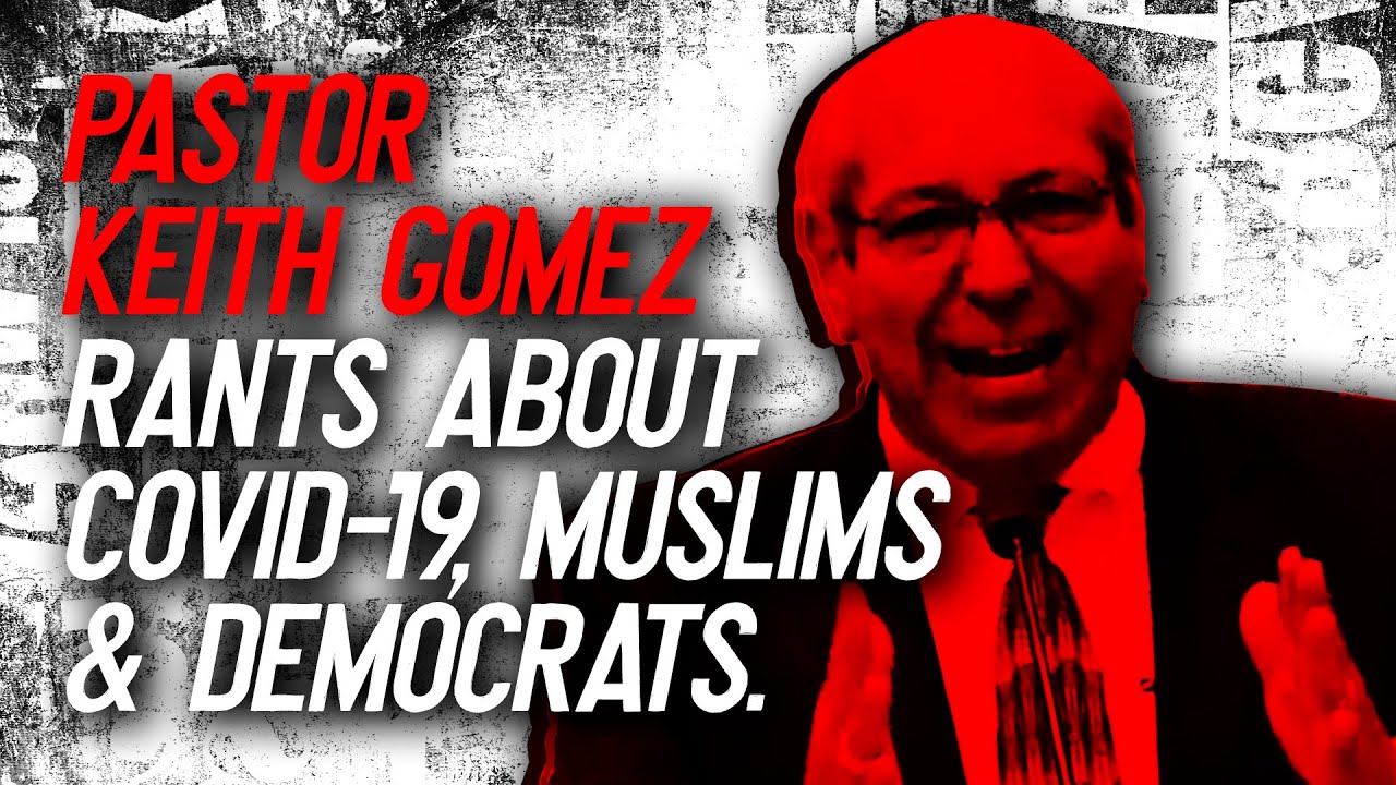 LEAKED FOOTAGE: Pastor Keith Gomez Rants About COVID-19, 9/11, Muslims, and Democrats