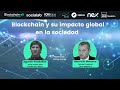 Blockchain y su impacto global en la sociedad - TNT # 131