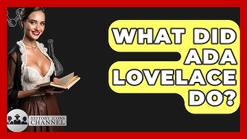 What Did Ada Lovelace Do? - History Icons Channel