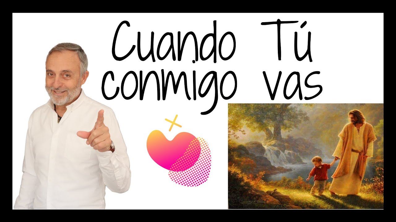 CUANDO TÚ CONMIGO VAS  -  Tomás Contell (Canción)