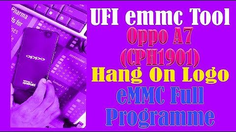 oppo a7 hang on logo solved with ufi box Full Programming