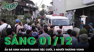 Sáng 1/12: Ẩu đả kinh hoàng trong tiệc cưới khiến 3 người thương vong, cảnh sát bắt khẩn 2 gã côn đồ