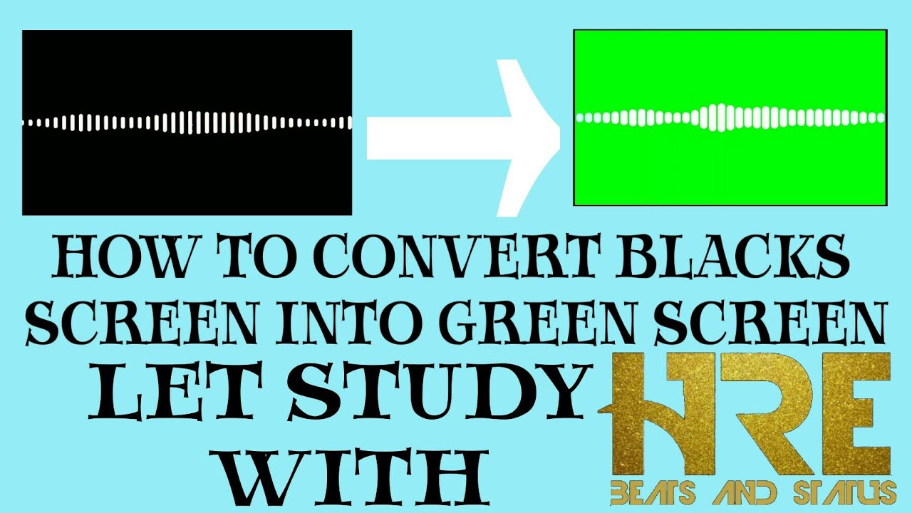 HOW TO CONVERTS BLACK SCREEN INTO GREEN SCREEN YouTube