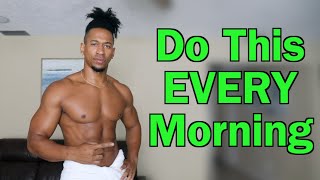 10 THINGS MEN SHOULD DO EVERY MORNING