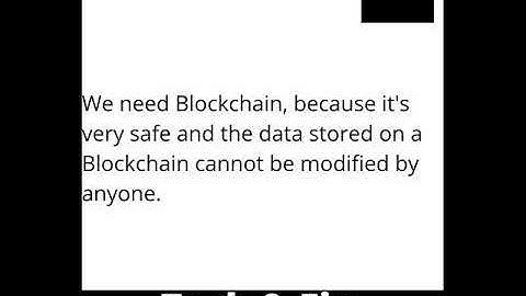 Why Blockchain? Realtime application of Blockchain and future scope of Blockchain.