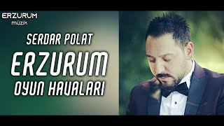 Serdar Polat - Erzurum Oyun Havaları | Erzurum Müzik © 2023 Resimi