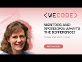 Mentors and Sponsors: What's the Difference? with A. J. Brush | WECode 2022