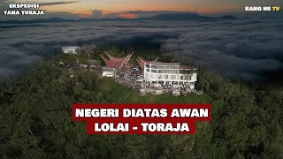 Download Lagu Ternyata Lolai Negeri Diatas Awan Seindah INI!!! | Lolai Negeri Diatas Awan Toraja Terbaru MP3