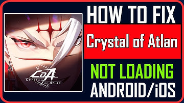 Fix Crystal of Atlan Not Loading/Stuck on Loading Screen on Android/iOS