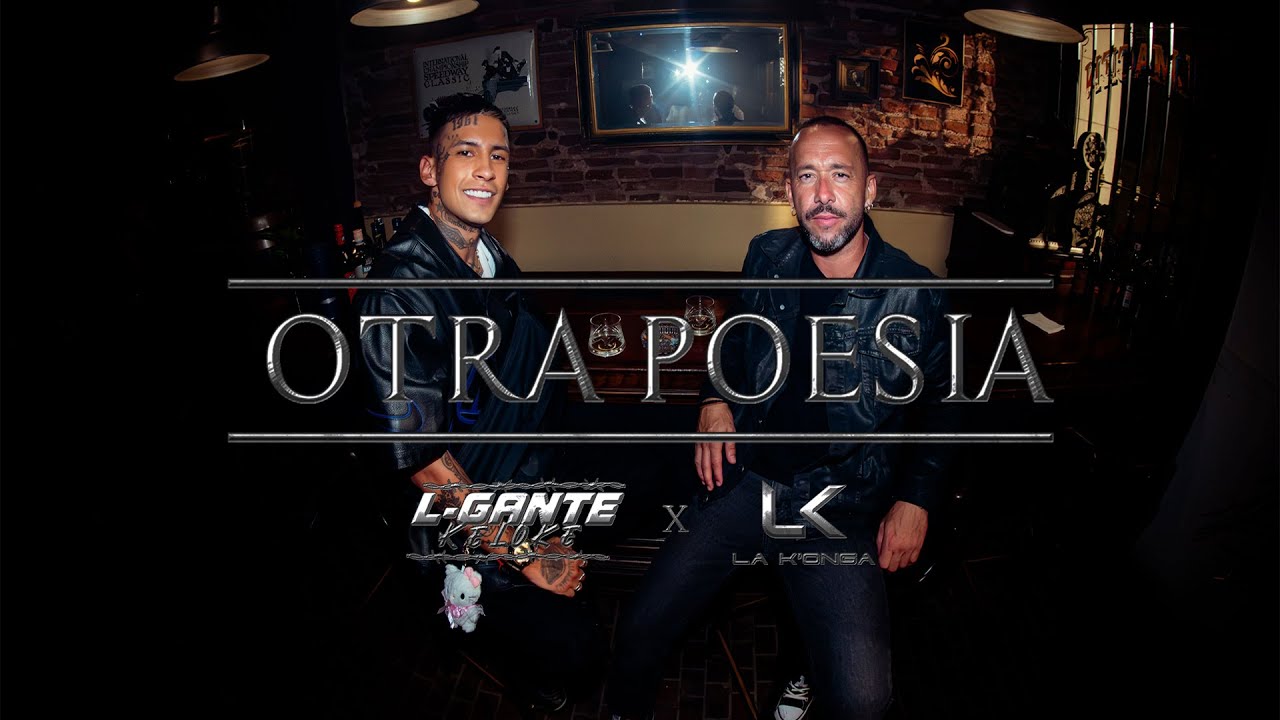 在 YouTube 上觀看「L-Gante, La K´onga - Otra Poesía (Versión Cuarteto)」 在 YouTube 上觀看「L-Gante, La K´onga - Otra Poesía (Versión Cuarteto)」