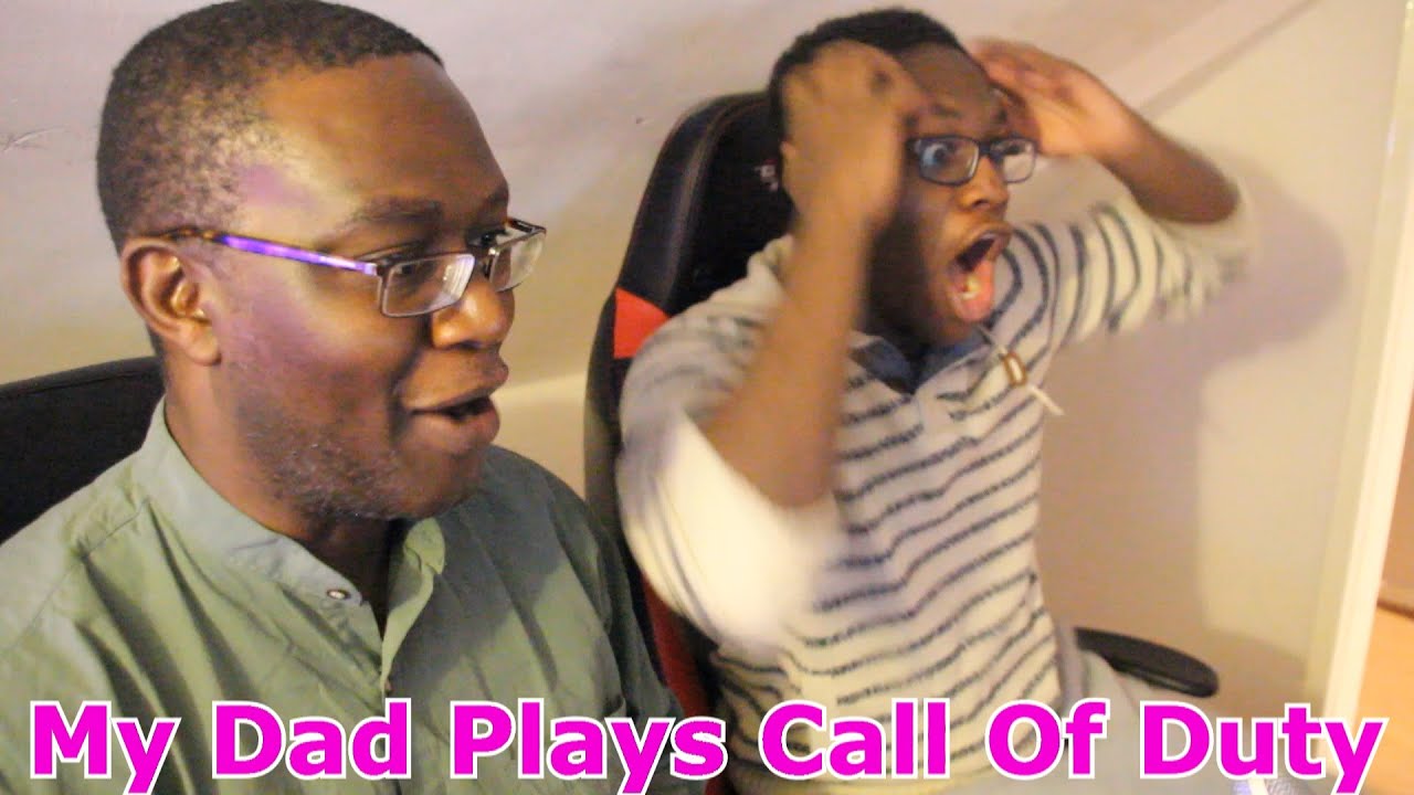 My Dad Plays Call Of Duty