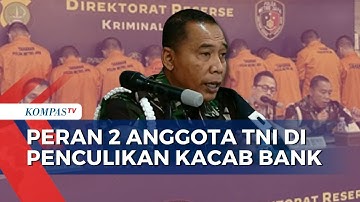 2 Anggota TNI Jadi Tersangka Penculikan Kacab Bank BUMN, Ini Perannya | BORGOL