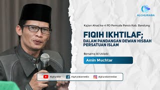 Ustadz Amin Muchtar  Fiqih Ikhtilaf Dalam Pandangan Dewan Hisbah