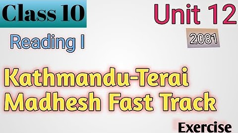 Class 10 Eng || Unit-12 Reading-II || Kathmandu Terai Madhesh Fast Track A Project of National Pride