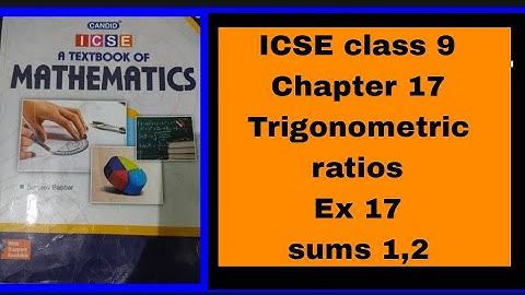 Candid ICSE Mathematics class 9|| Chapter 17|| Trigonometric Ratios ||Ex 17 ||sums 1,2||