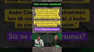 Barış Yurduseven Fenerbahçe Aydın Cingöz Ali Koç Sadettin Saran Şfet Ündem