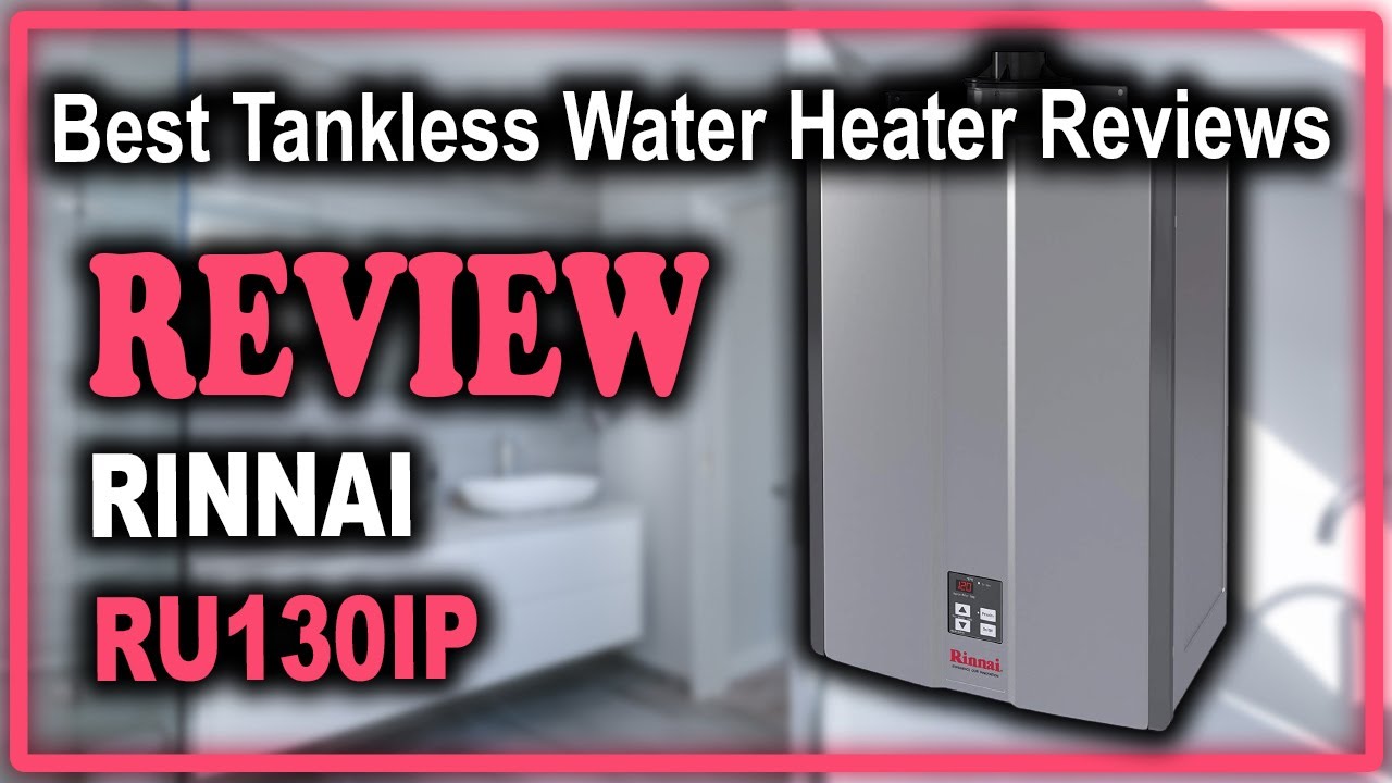 Rinnai RU130iP Sensei Tankless Water Heater Review - Best Tankless Water  Heater Reviews - YouTube