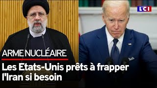 Iran/Nucléaire : Washington prêt à frapper si besoin