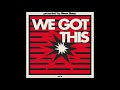 Sioux Sioux - We Got This (Official Audio)