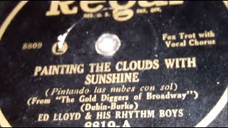 Download Lagu Ed Lloyd \u0026 His Rhythm Boys - Painting The Clouds With Sunshine (1929) MP3 Download Lagu Ed Lloyd \u0026 His Rhythm Boys - Painting The Clouds With Sunshine (1929) MP3