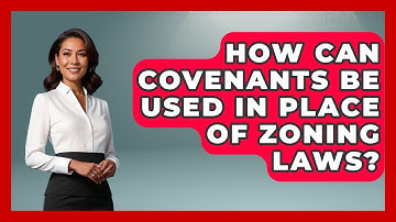 How Can Covenants Be Used In Place Of Zoning Laws? - Learn About Libertarianism