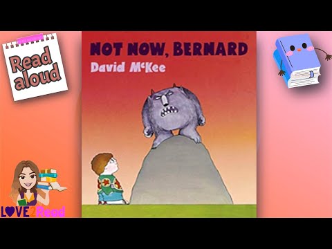 NOT NOW BERNARD by David McKee | Read Aloud #storyoftheweek