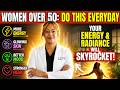 Women Over 50: Do This Everyday and Your Energy & Radiance will SKYROCKET