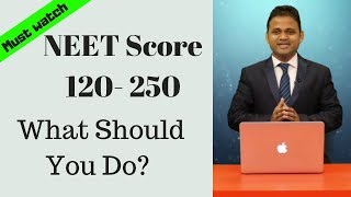 If your NEET Score is 120-250 marks which college you will get?