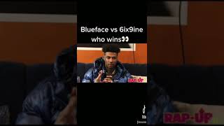 Blueface vs 6ix9ine, Who Wins?