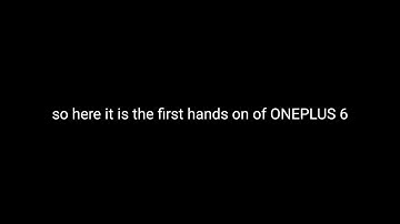 OnePlus 6 HandsOn leak ||2018||