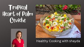 Tropical Heart of Palm Ceviche (Oil-Free Vegan | Cinco De Mayo)
