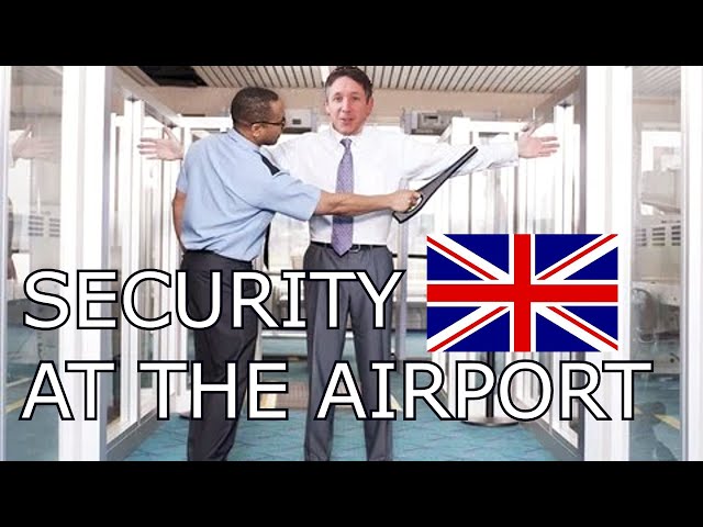 Sécurité à l'aéroport en anglais (partie 2)