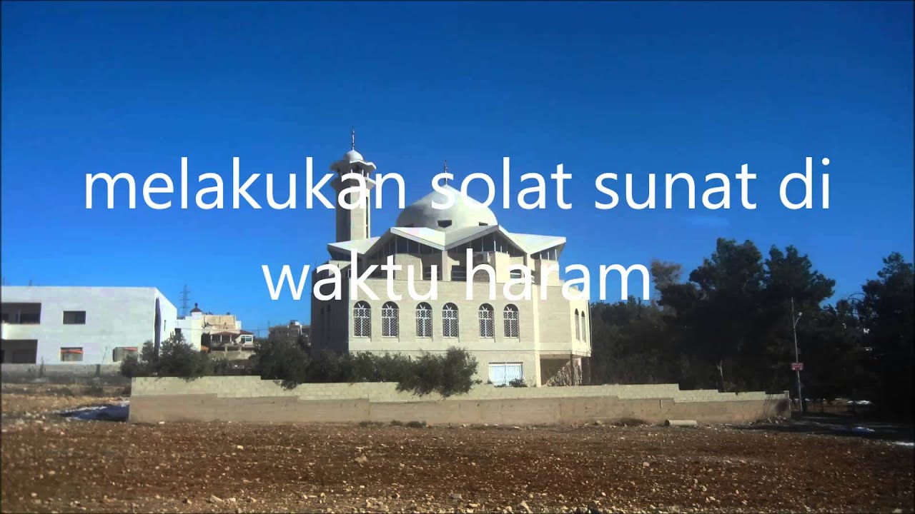 melakukan solat sunat di waktu haram - YouTube